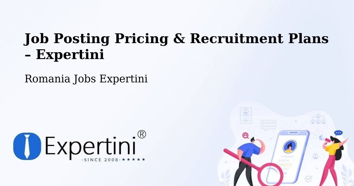 Job Posting Pricing & Recruitment Plans – Şotânga - Şotânga, Romania Jobs Expertini